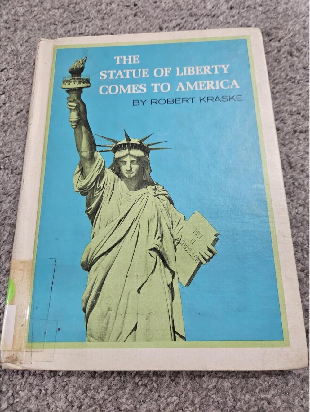 The Statue Of Liberty Comes To America - Robert Kraske (1972, Hardcover)